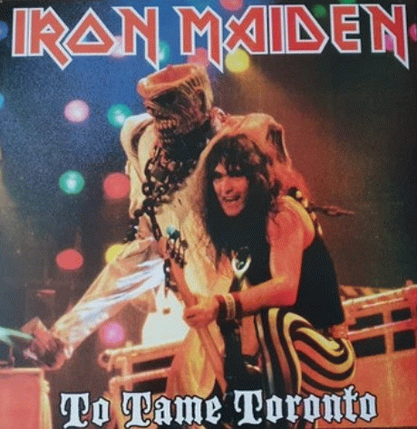 Iron Maiden (UK-1) : To Tame Toronto